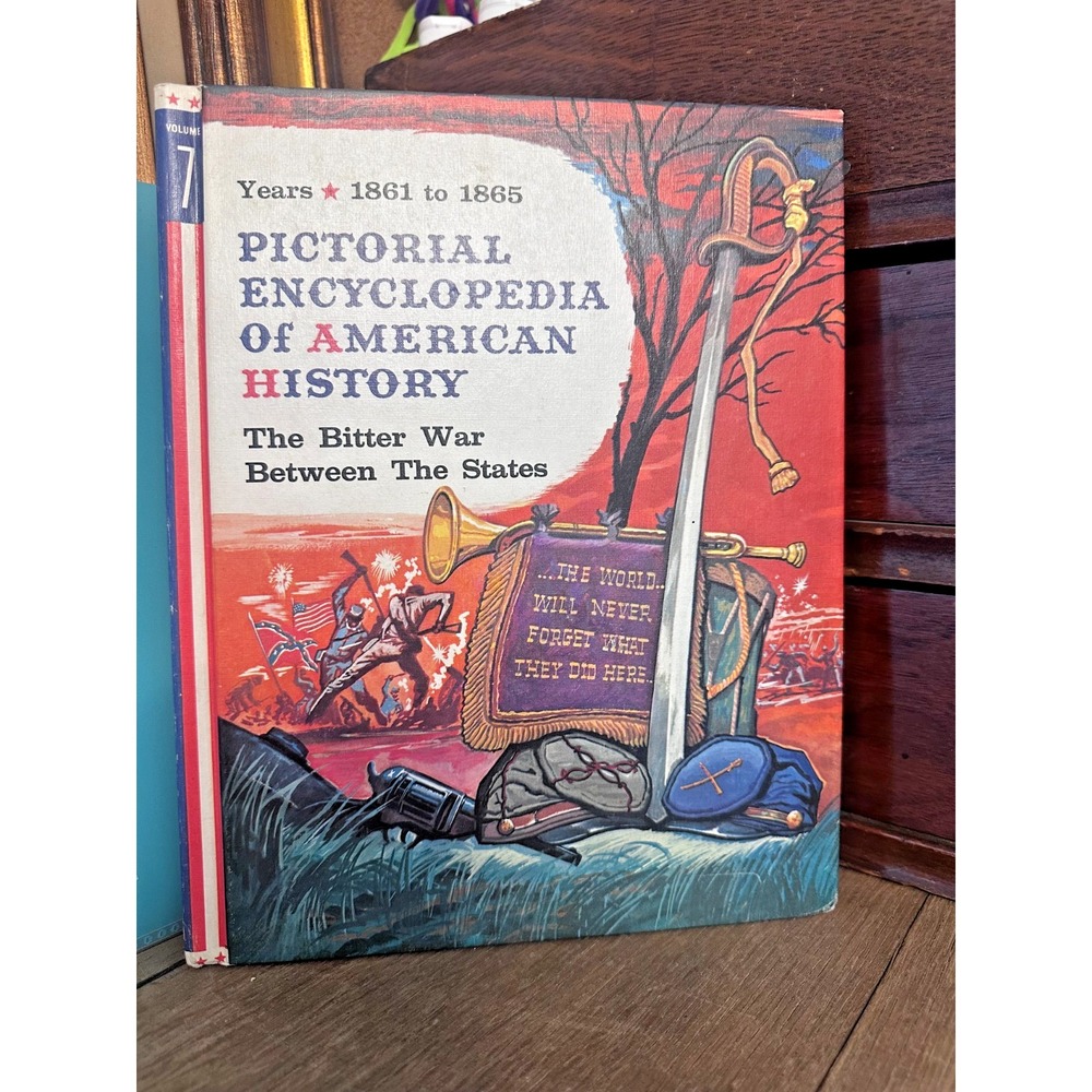 Vintage Pictorial Encyclopedia Of American History Vol 7 1861 - 1865